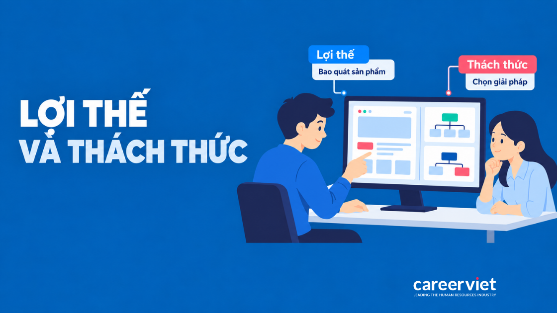 Ưu và nhược điểm của Full Stack Developer khi phụ trách nhiều phần trong một sản phẩm