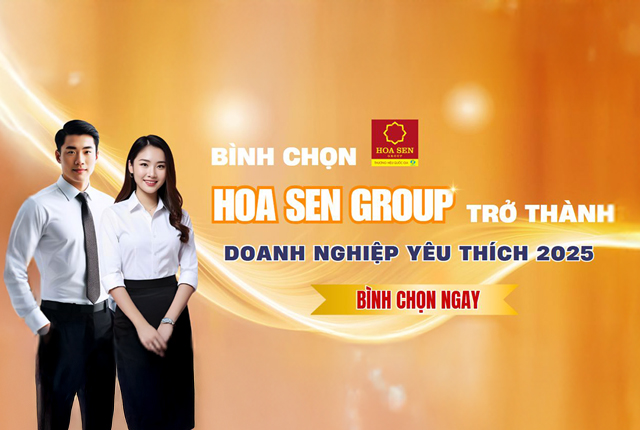 Bình chọn Hoa Sen Group trở thành Doanh nghiệp Yêu thích 2025 