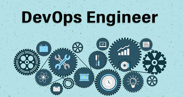 DevOps Engineer làm gì? Cập nhật từ A đến Z về công việc của DevOps