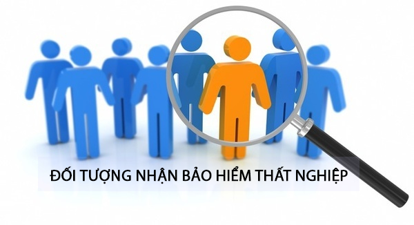 đối tượng nhận bảo hiểm thất nghiệp