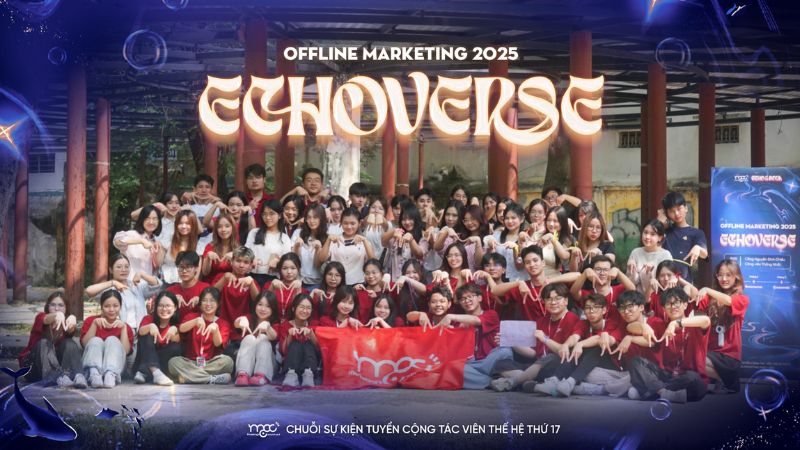 Sự kiện Offline marketing tạo cơ hội cho sinh viên trao dồi kỹ năng làm việc nhóm, tư duy chiến lược và kết nối cộng đồng