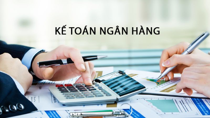 Vai trò của kế toán ngân hàng là vai trò sống còn trong hệ thống tài chính ngân hàng. (Nguồn: Internet)