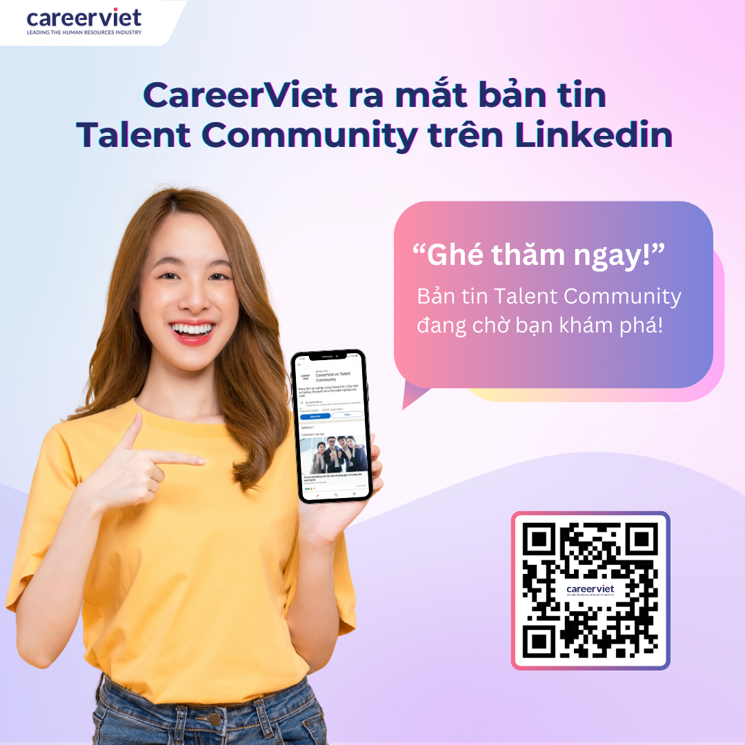 CareerViet ra mắt bản tin Talent Community trên LinkedIn: Cập nhật xu hướng thị trường lao động và cẩm nang nghề nghiệp ngay trong tầm tay!