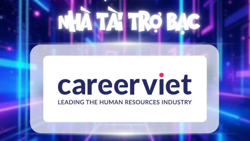 CareerViet hân hạnh là nhà tài trợ Bạc của chương trình