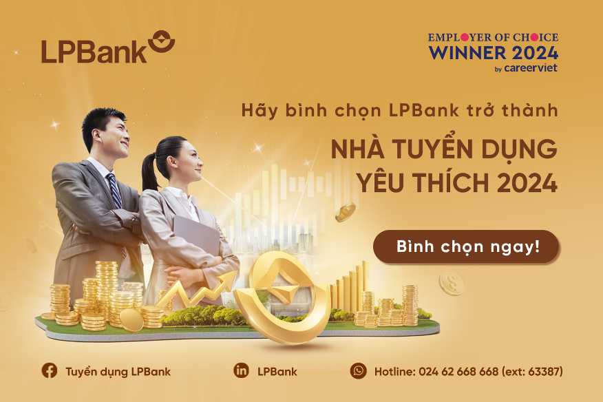 Top 03 lý do vì sao nên chọn LPBank là nơi làm việc lý tưởng