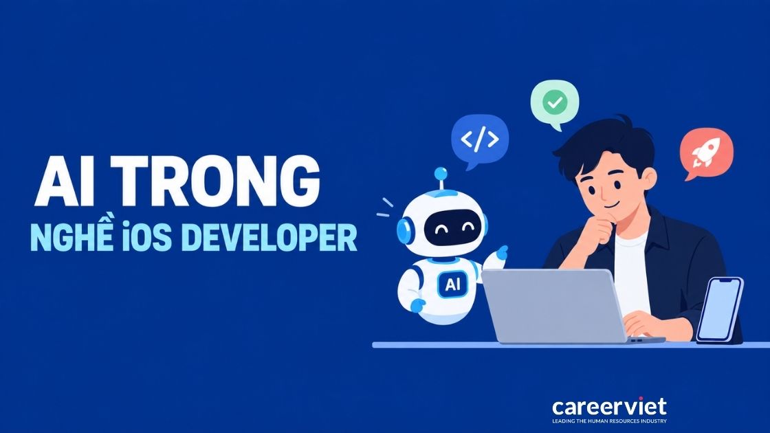 3 nhóm việc của iOS Developer chịu tác động từ AI
