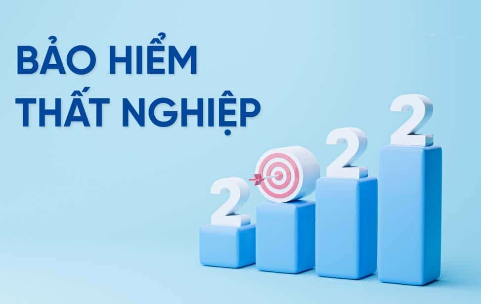 Bảo hiểm thất nghiệp năm 2022