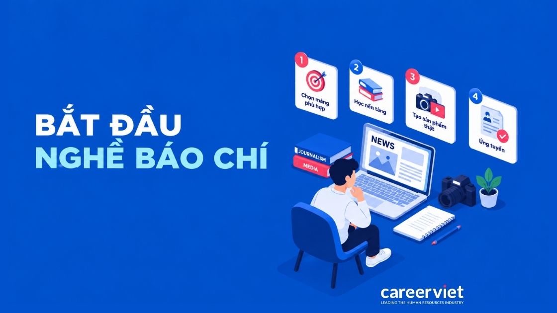 Các bước bắt đầu nghề báo chí dành cho người mới