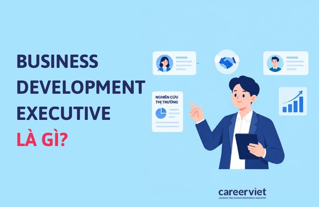 Business Development Executive là gì? Vai trò trong doanh nghiệp