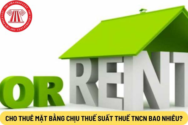 ca-nhan-cho-thue-mat-bang-chiu-thue-suat-thue-tncn-bao-nhieu-ca-nhan-co-the-truc-tiep-nop-ho-so-kha-careerviet