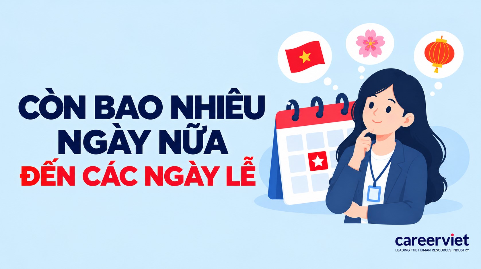 Còn bao nhiêu ngày nữa đến các ngày lễ sắp tới