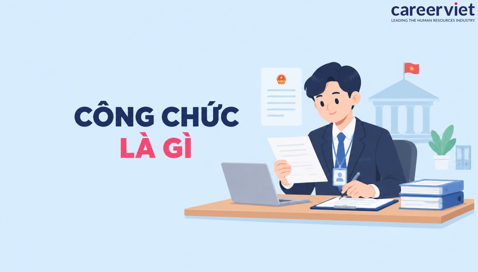 Công chức là lực lượng giữ vai trò quan trọng trong bộ máy hành chính nhà nước