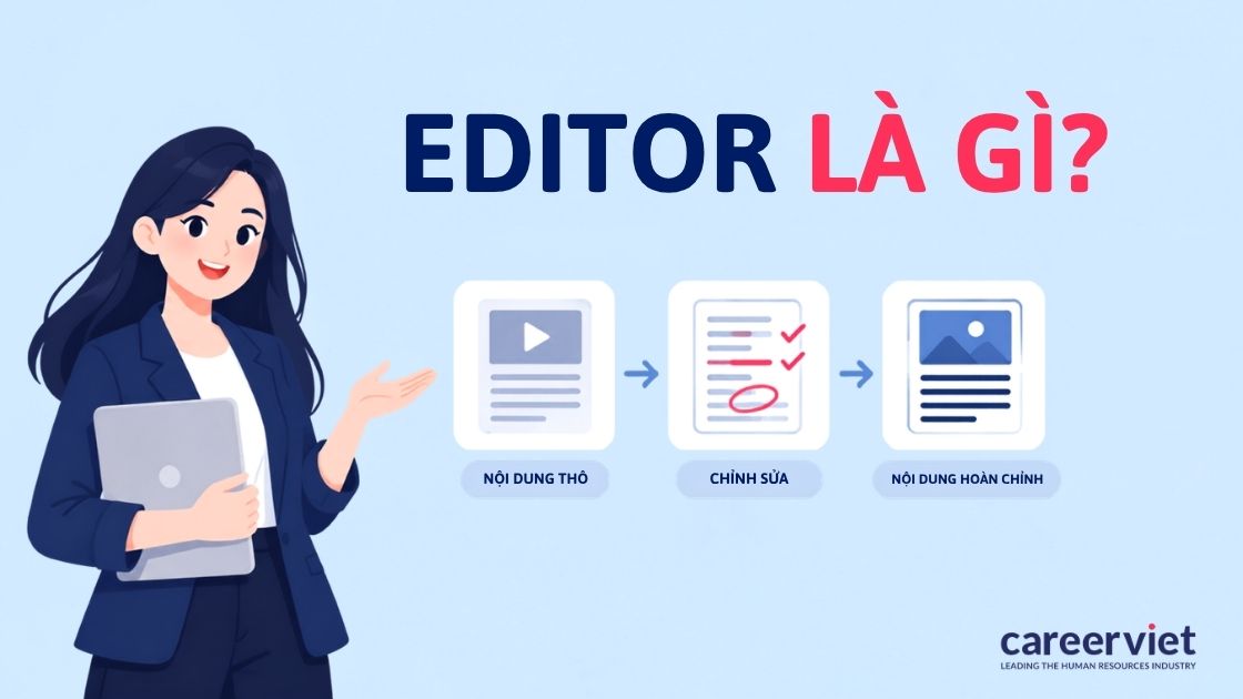 Editor là gì? Công việc và kỹ năng của nghề editor