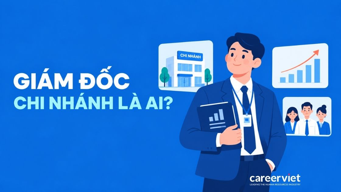 Giám đốc chi nhánh điều hành và quản lý một đơn vị