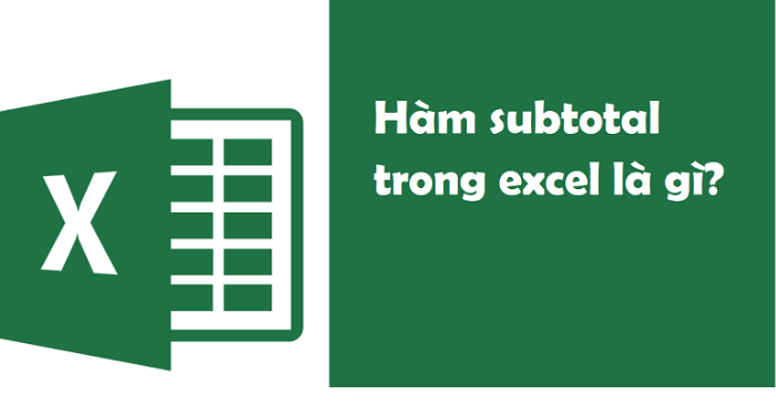 Hàm Subtotal trong Excel