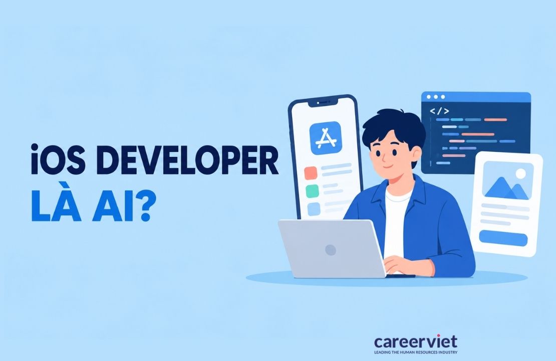 iOS Developer là ai? Vai trò trong nhóm phát triển sản phẩm
