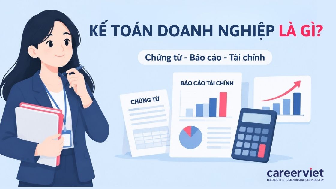 Tìm hiểu kế toán doanh nghiệp là gì?