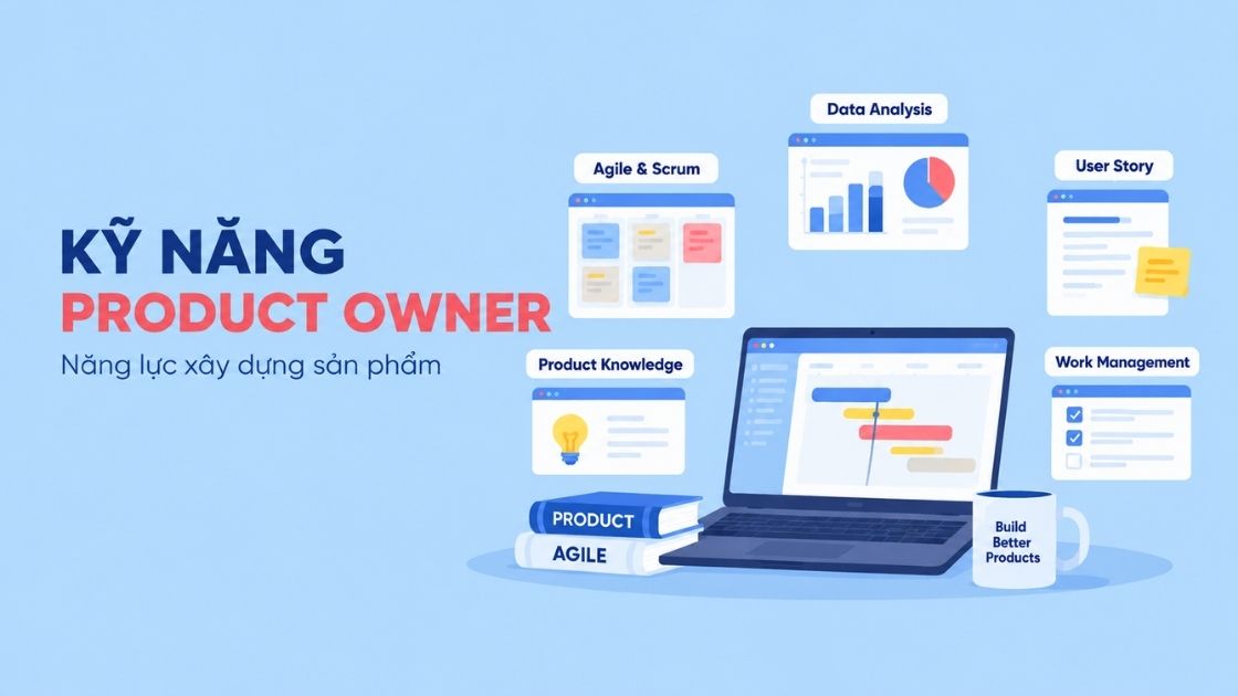 Kỹ năng và chứng chỉ cần có của Product Owner