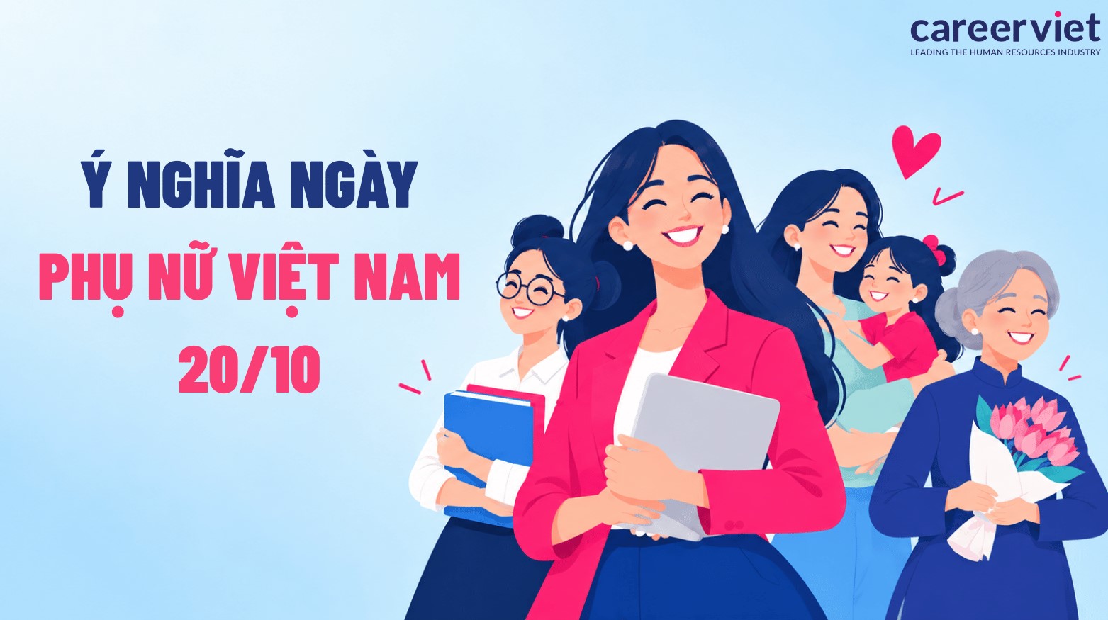 Tìm hiểu lịch sử ra đời, ý nghĩa và những hoạt động chào mừng ngày 20/10