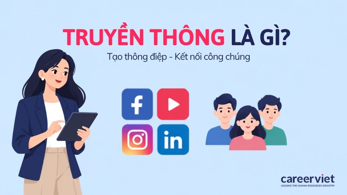 Truyền thông là gì? Học gì và làm vị trí nào