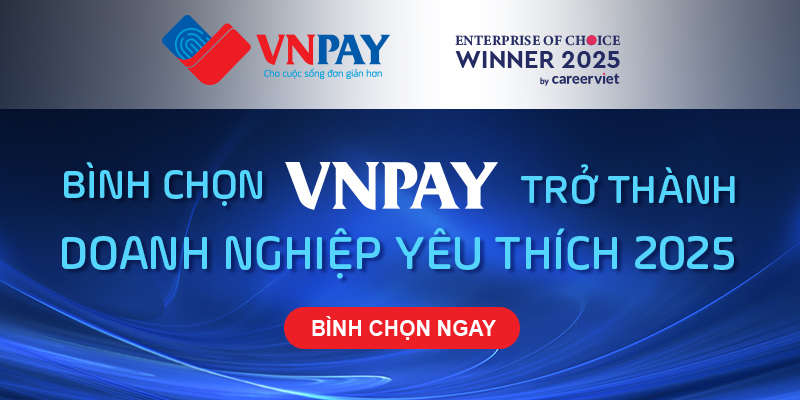 Bình chọn VNPAY trở thành Doanh nghiệp yêu thích 2025