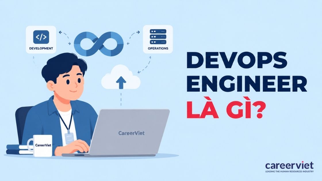 DevOps Engineer phát triển và vận hành hệ thống phần mềm