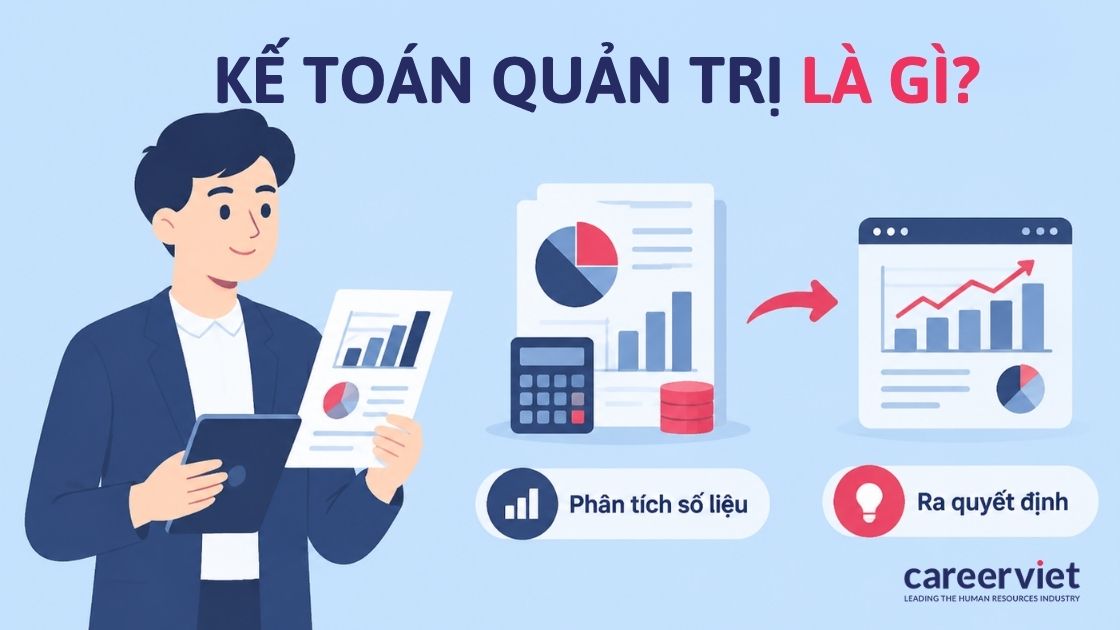 Kế toán quản trị là gì? Tổng quan về ngành