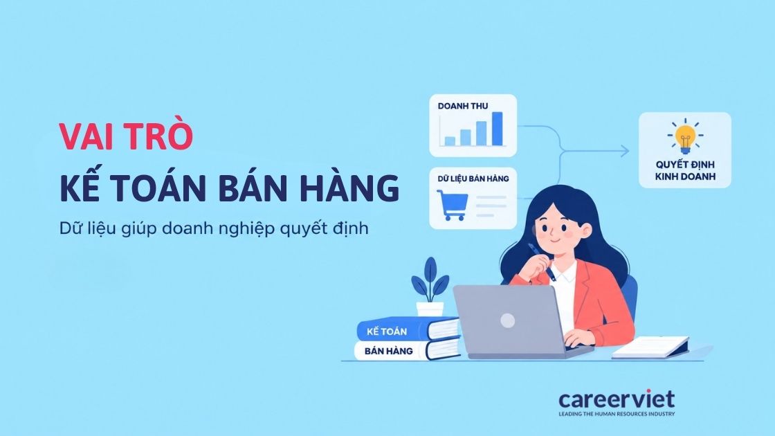 Vai trò của Sales Accountant trong bộ máy kế toán doanh nghiệp