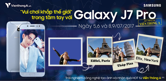 Trải nghiệm chụp hình, ngao du thế giới với Samsung Galaxy J7 Pro khi tham gia trải nghiệm tại Viễn Thông A.