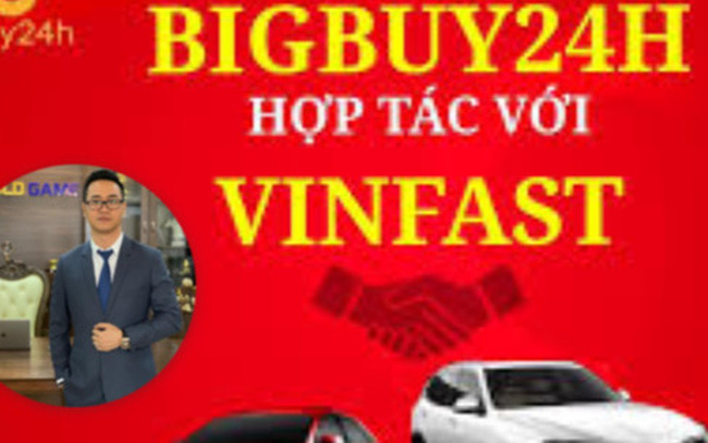 Sàn TMĐT Bigbuy24h trước khi “dính phốt”: Tuyên bố liên kết với Vinfast để mua ô tô hoàn tiền, tặng ĐT bóng đá Việt Nam hàng trăm triệu đồng - Ảnh 1.