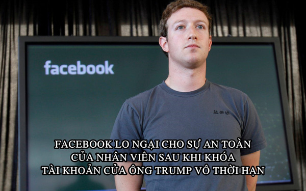  Facebook khuyên nhân viên không nên lộ ‘thân phận’ ở nơi công cộng sau khi khóa tài khoản của ông Trump vô thời hạn - Ảnh 1.