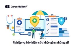 Nghiệp vụ bảo hiểm sức khỏe gồm có gì? Lợi ích và quyền lợi như thế nào?