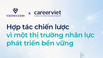 CareerViet và Vietsuccess: Hợp Tác Chiến Lược Vì Một Hệ Sinh Thái Nhân Lực Phát Triển Bền Vững