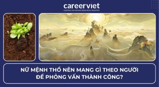 Nữ mệnh Thổ nên mang gì theo người để phỏng vấn thành công?
