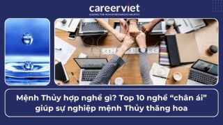 Mệnh Thủy hợp nghề gì? Top 10 nghề “chân ái” giúp sự nghiệp mệnh Thủy thăng hoa