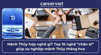 Mệnh Thủy hợp nghề gì? Top 10 nghề “chân ái” giúp sự nghiệp mệnh Thủy thăng hoa