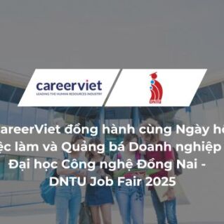 CareerViet đồng hành cùng Ngày hội Việc làm và Quảng bá Doanh nghiệp tại Đại học Công nghệ Đồng Nai - DNTU Job Fair 2025
