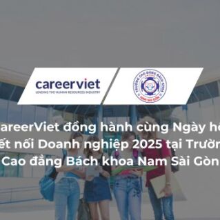 CareerViet đồng hành cùng Ngày hội Kết nối Doanh nghiệp 2025 tại Trường Cao đẳng Bách khoa Nam Sài Gòn