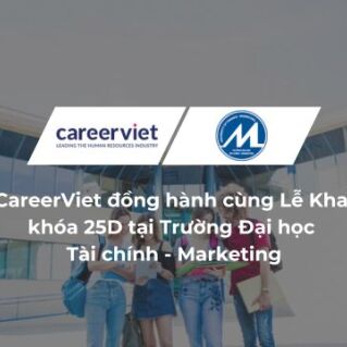 CareerViet đồng hành cùng Lễ Khai khóa 25D tại Trường Đại học Tài chính - Marketing