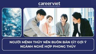 Người mệnh Thủy nên buôn bán gì? Gợi ý ngành nghề hợp phong thủy