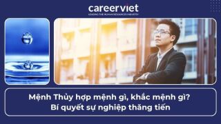 Mệnh Thủy hợp mệnh gì, khắc mệnh gì? Bí quyết sự nghiệp thăng tiến