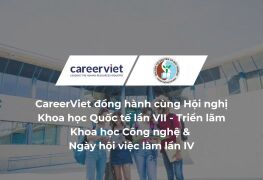 CareerViet đồng hành cùng Hội nghị Khoa học Quốc tế lần VII - Triển lãm Khoa học Công nghệ & Ngày hội việc làm lần IV