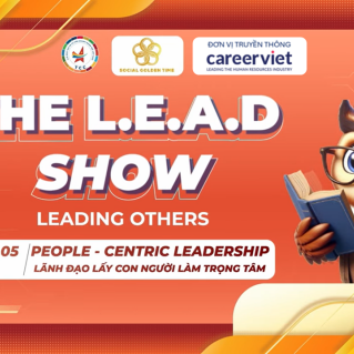 People-Centric Leadership: Nâng Tầm Trải Nghiệm, Khai Phóng Tiềm Năng Lãnh Đạo
