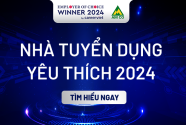 CÔNG BỐ VINH DANH TOP NHÀ TUYỂN DỤNG YÊU THÍCH 2024 - EMPLOYER OF CHOICE