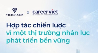 CareerViet và Vietsuccess: Hợp Tác Chiến Lược Vì Một Hệ Sinh Thái Nhân Lực Phát Triển Bền Vững