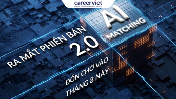 CareerViet sắp ra mắt AI Matching 2.0 giúp doanh nghiệp chọn chuẩn tuyển nhanh