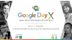 Google Day X – Ngày Hội Công Nghệ Việt Nam 2016