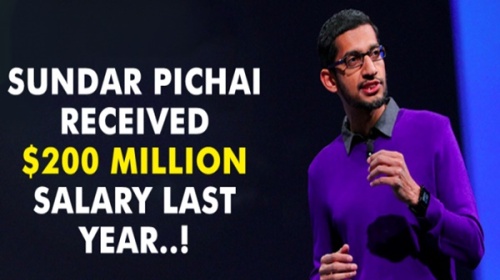 Năm ngoái, Sundar Pichai, CEO Google nhận được số tiền 200 triệu USD từ công ty