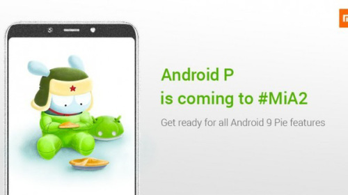 Xiaomi Mi A2 sẽ là smartphone Android One đầu tiên của Xiaomi được lên đời Android Pie