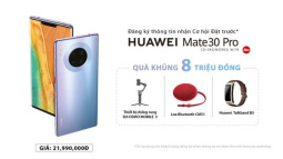 Huawei bán Mate 30 Pro tại Việt Nam: Giá 21.99 triệu, không có dịch vụ Google, quy trình đặt hàng rắc rối